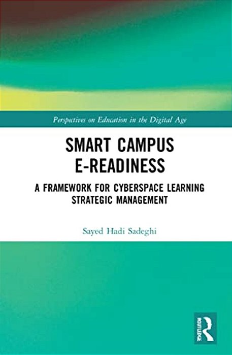 Smart Campus E-Readiness: A Framework For Cyberspace Learning Strategic Management-..