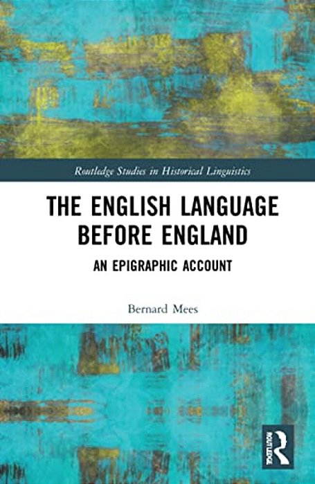 The English Language Before England: An Epigraphic Account-..