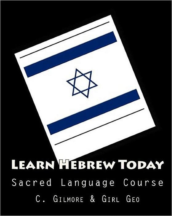 Learn Hebrew Today: Sacred Language Course-..