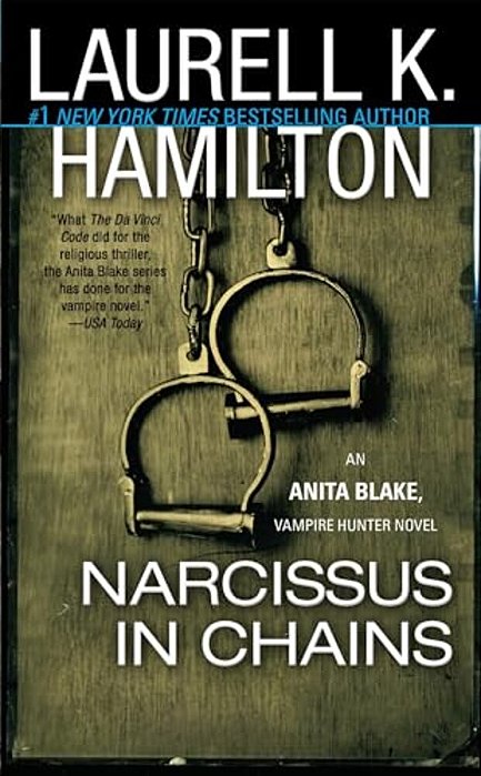 Narcissus In Chains: An Anita Blake, Vampire Hunter Novel-..