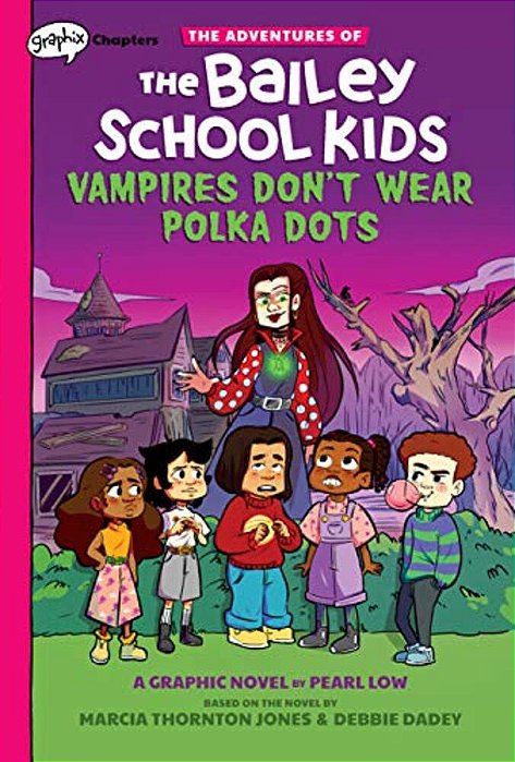 Vampires Don't Wear Polka Dots: A Graphix Chapters Book (The Adventures Of The Bailey School Kids #1): Volume 1-..