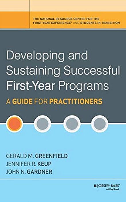 Developing And Sustaining Successful First-Year Programs: A Guide For Practitioners-..