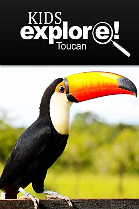 Toucan - Kids Explore: Animal Books Nonfiction - Books Ages 5-6-..