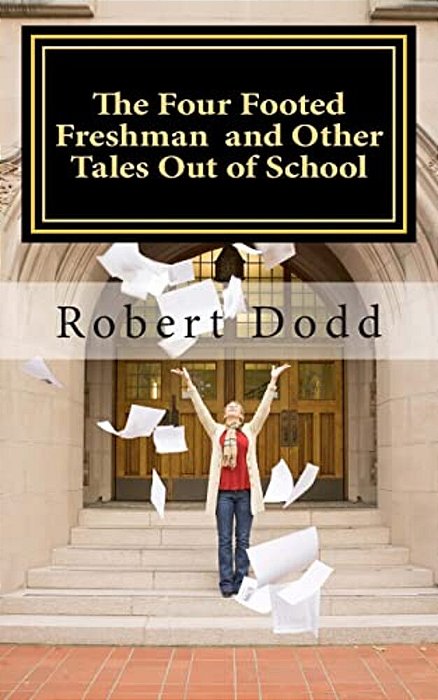 The Four Footed Freshman And Other Tales Out Of School-..