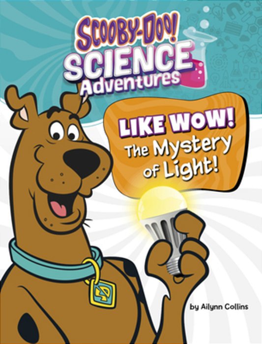 Like Wow! The Mystery Of Light!: A Scooby-Doo! Science Adventure-..