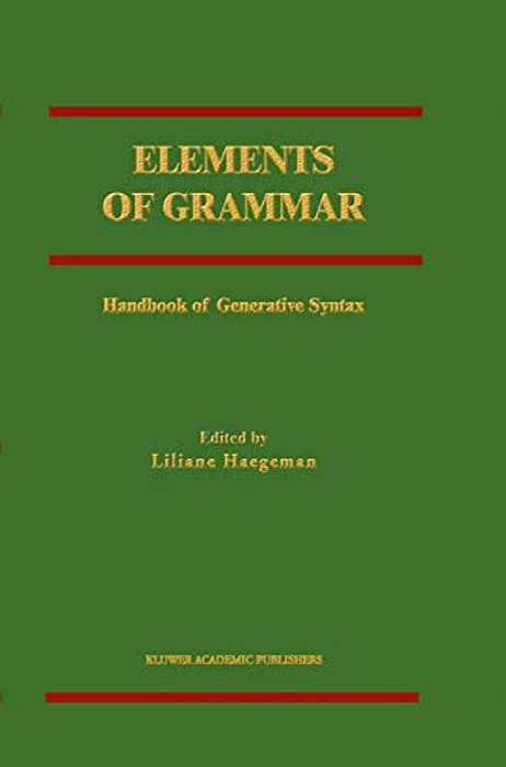 Elements Of Grammar: Handbook In Generative Syntax-..