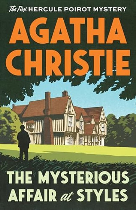The Mysterious Affair At Styles: The First Hercule Poirot Mystery-..