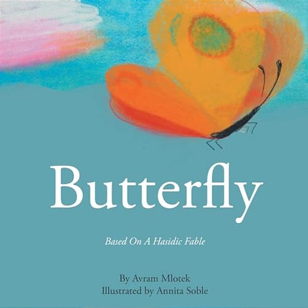 Butterfly: Based On A Hasidic Fable-..