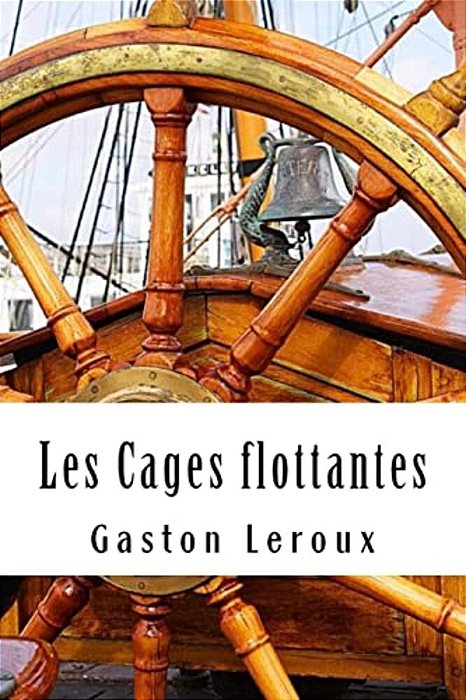 Les Cages Flottantes: Premières Aventures De Chéri-Bibi - Tome I-..