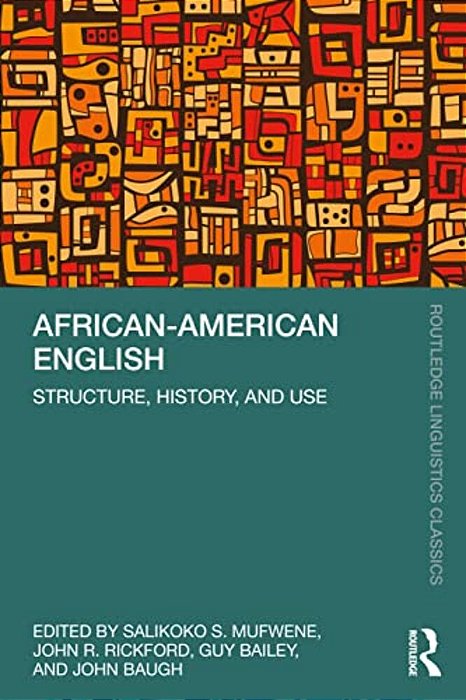 African-American English: Structure, History, And Use-..