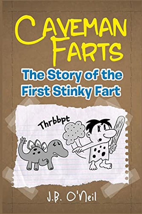 Caveman Farts: The Story Of The First Stinky Fart-..