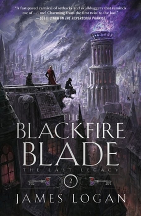 The Blackfire Blade: The Last Legacy, Book 2-..