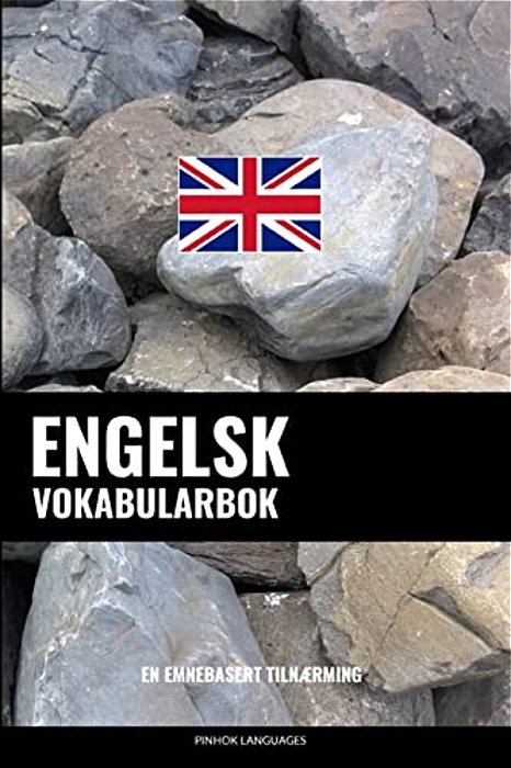 Engelsk Vokabularbok: En Emnebasert Tilnærming-..