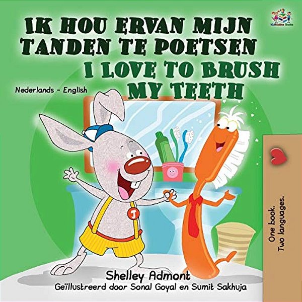 I Love To Brush My Teeth (Dutch English Bilingual Book For Kids): Dutch English Bilingual Edition-..