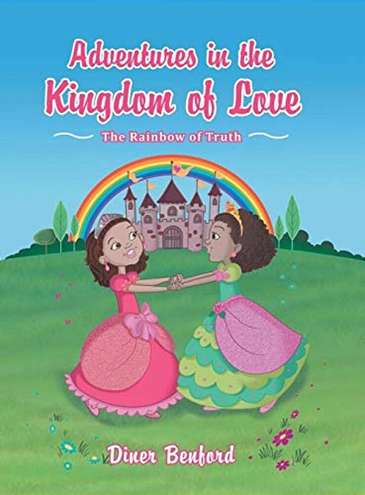 Adventures In The Kingdom Of Love: The Rainbow Of Truth-..