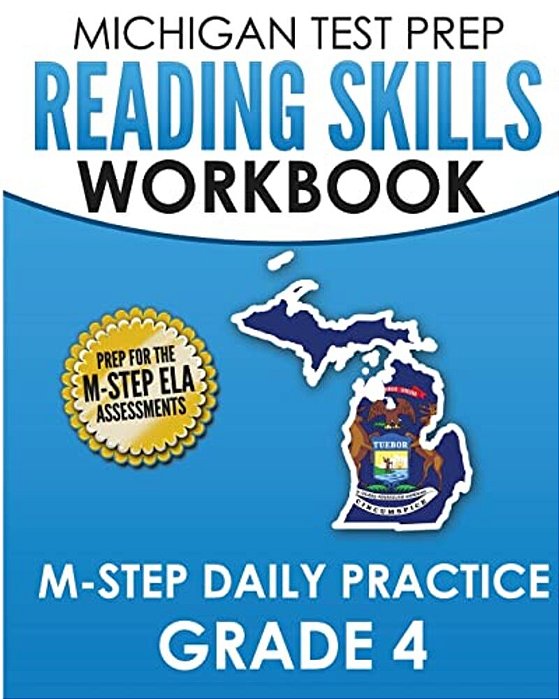 Michigan Test Prep Reading Skills Workbook M-Step Daily Practice Grade 4: Preparation For The M-Step English Language Arts Assessments-..