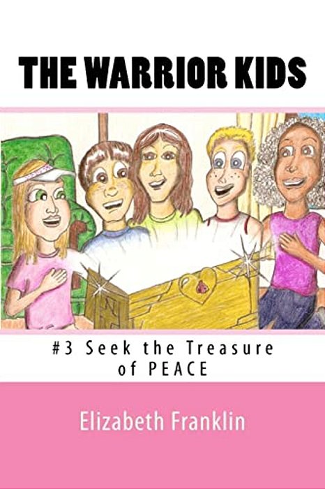 The Warrior Kids: Seek The Treasure Of Peace-..