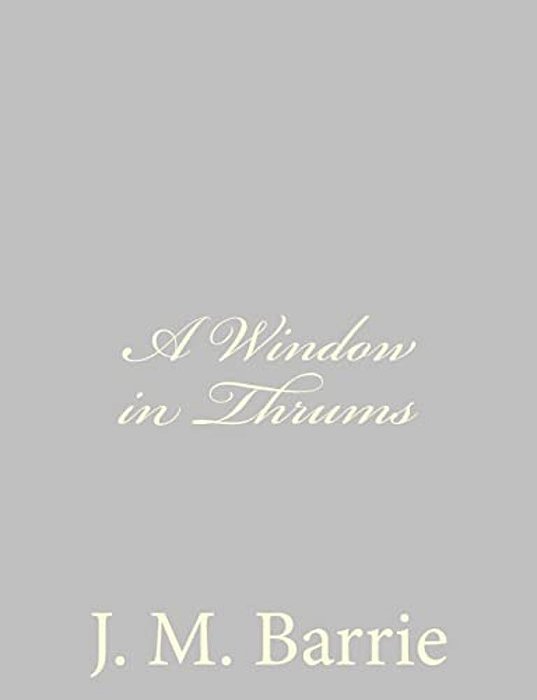 A Window In Thrums-..