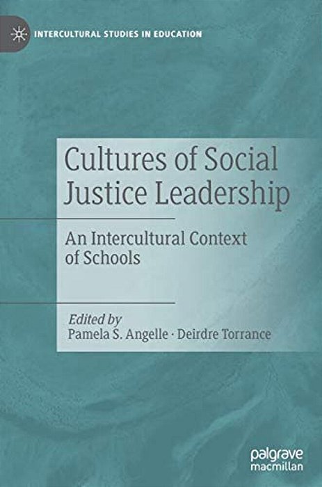 Cultures Of Social Justice Leadership: An Intercultural Context Of Schools-..
