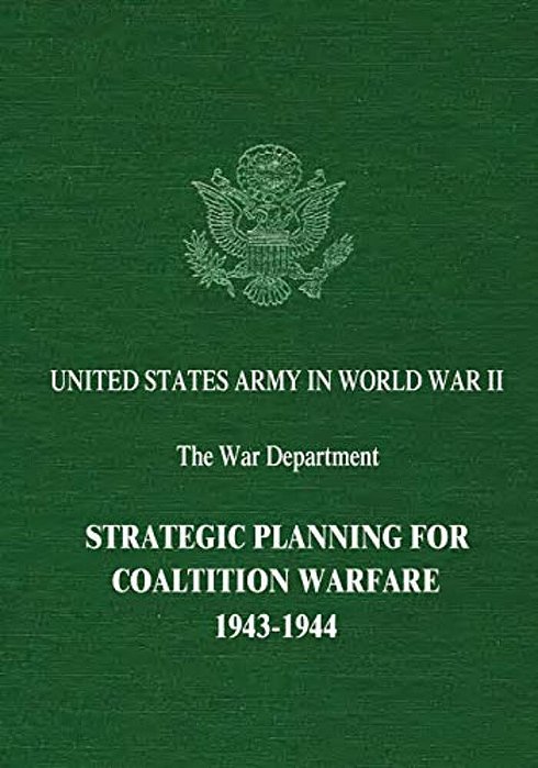 Strategic Planning For Coalition Warfare: 1943-1944-..