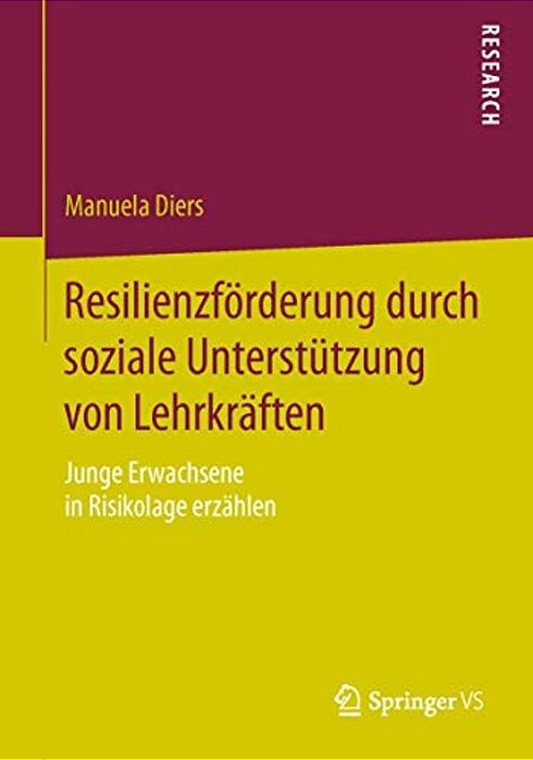 Resilienzförderung Durch Soziale Unterstützung Von Lehrkräften: Junge Erwachsene In Risikolage Erzählen-..