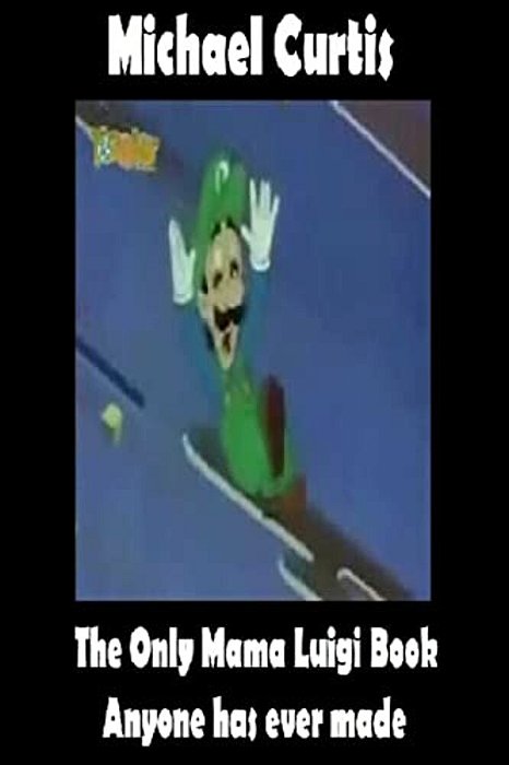 The Only Mama Luigi Book Anyone Has Ever Made-..