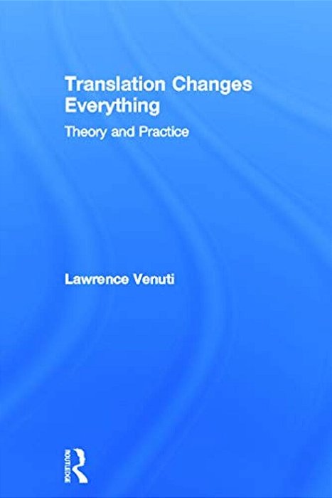 Translation Changes Everything: Theory And Practice-..
