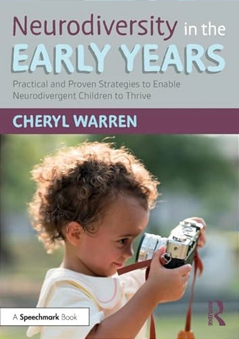Neurodiversity In The Early Years: Practical And Proven Strategies To Enable Neurodivergent Children To Thrive-..