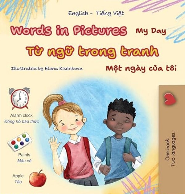 Words In Pictures - My Day (English Vietnamese Bilingual Children's Book)-..