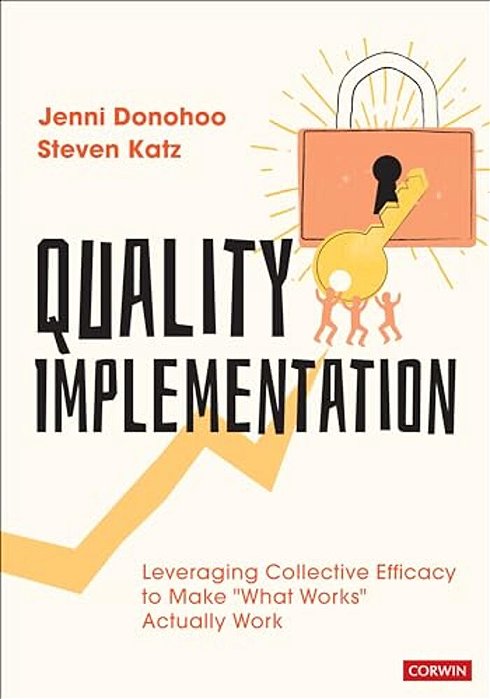 Quality Implementation: Leveraging Collective Efficacy To Make "What Works" Actually Work-..