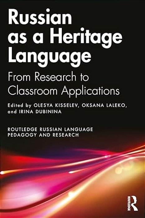 Russian As A Heritage Language: From Research To Classroom Applications-..