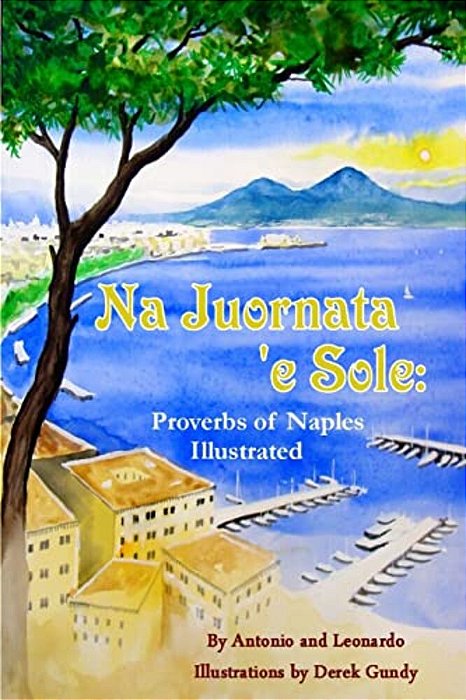 Na Juornata 'E Sole: Proverbs Of Naples Illustrated-..