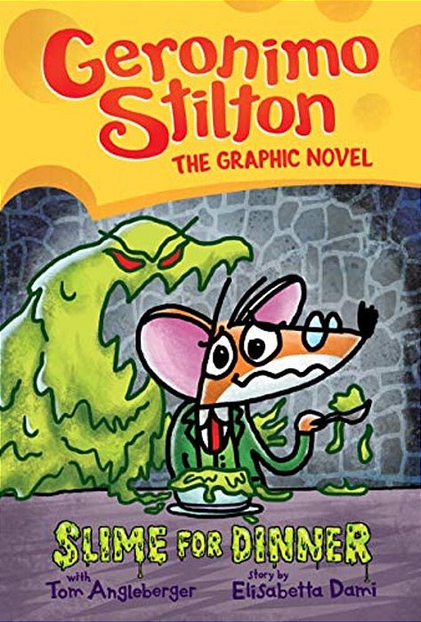 Slime For Dinner: A Graphic Novel (Geronimo Stilton #2): Volume 2-..