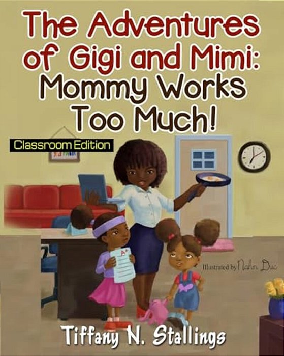 Mommy Works Too Much! Classroom Edition-..