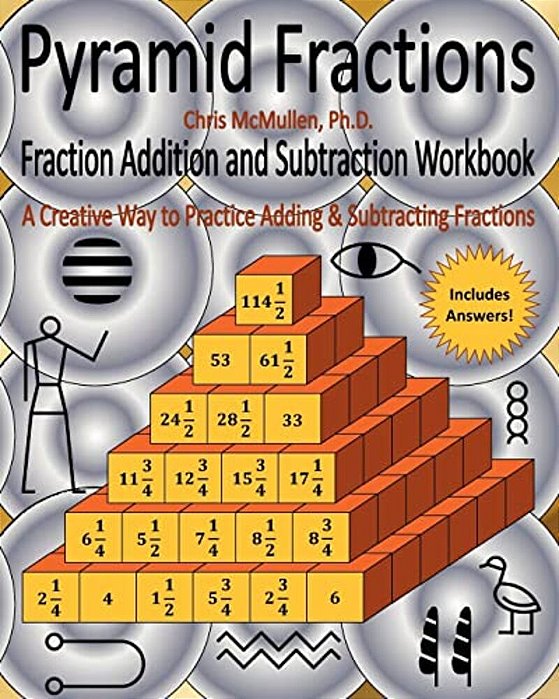 Pyramid Fractions -- Fraction Addition And Subtraction Workbook: A Fun Way To Practice Adding And Subtracting Fractions-..