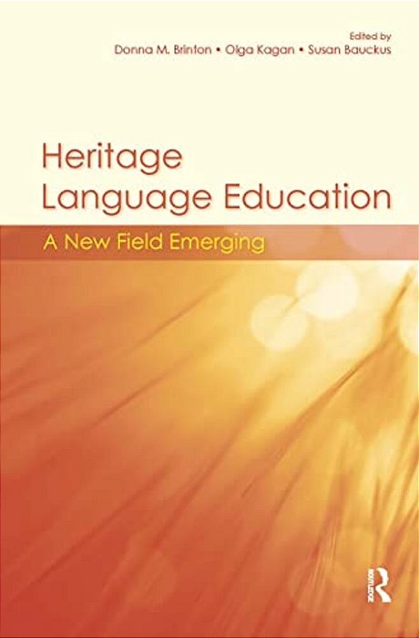 Heritage Language Education: A New Field Emerging-..