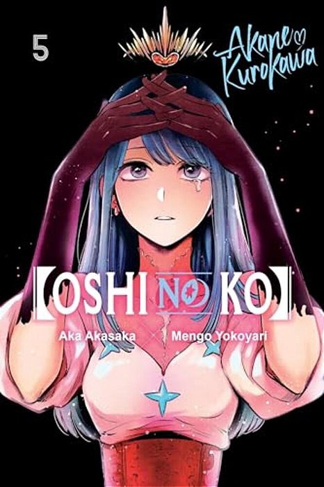 [Oshi No Ko], Vol. 5: Volume 5-..