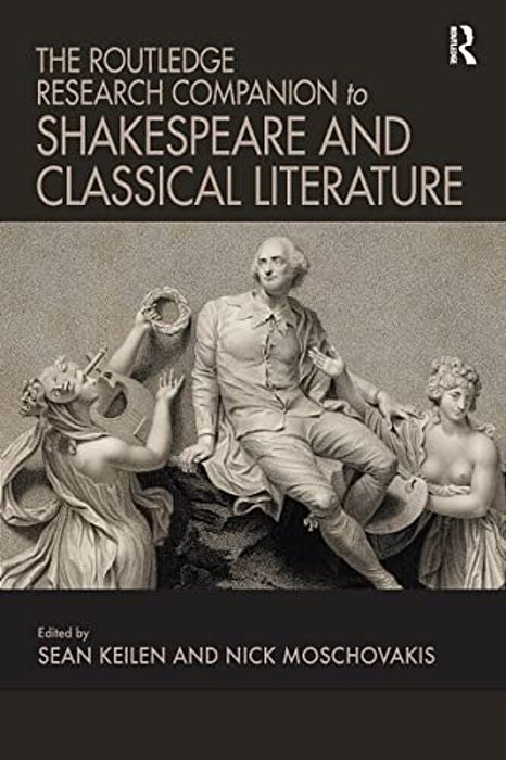 The Routledge Research Companion To Shakespeare And Classical Literature-..