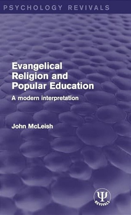 Evangelical Religion And Popular Education: A Modern Interpretation-..