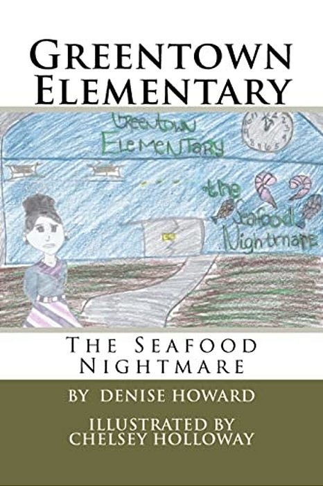 Greentown Elementary: The Seafood Nightmare-..