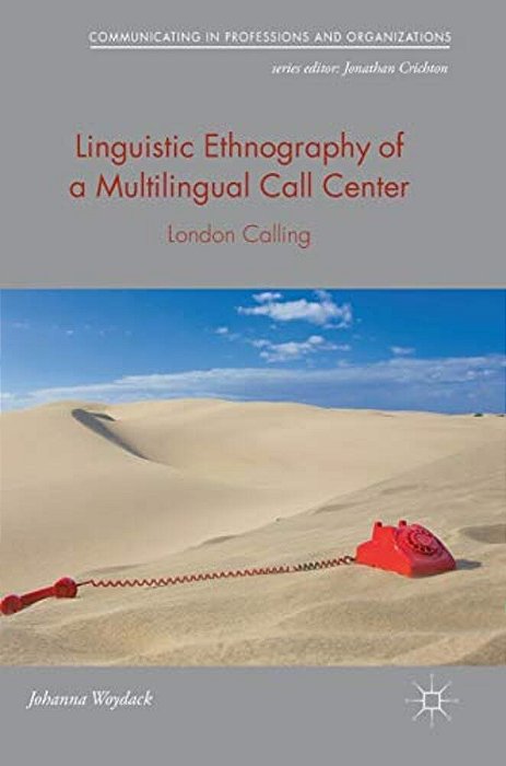 Linguistic Ethnography Of A Multilingual Call Center: London Calling-..