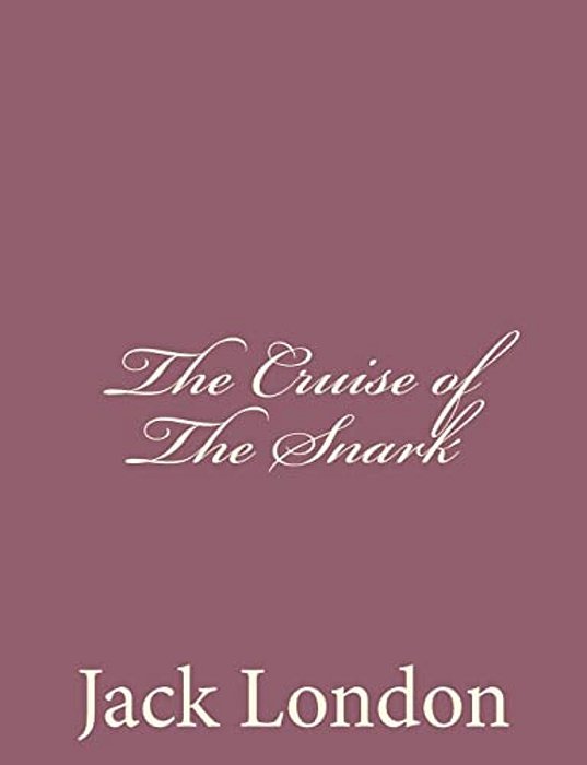 The Cruise Of The Snark-..