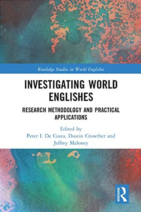 Investigating World Englishes: Research Methodology And Practical Applications-..