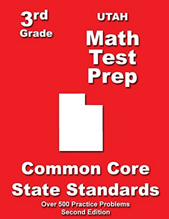 Utah 3RD Grade Math Test Prep: Common Core State Standards-..