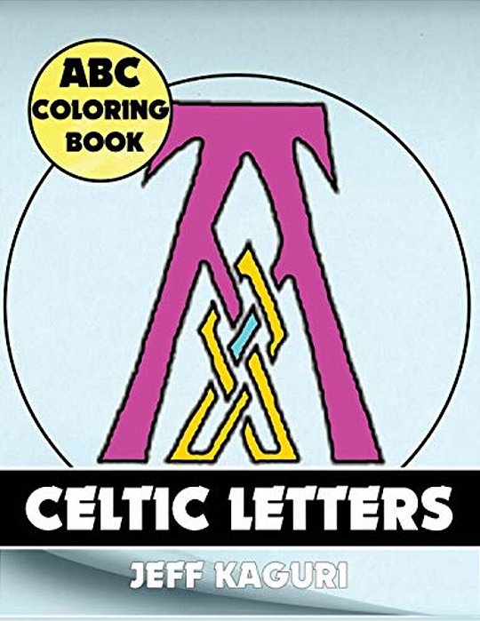 Abc Coloring Book: Celtic Letters-..