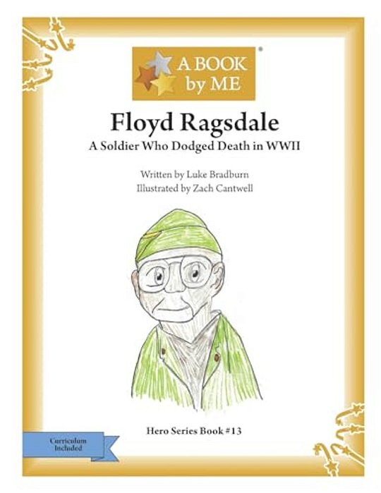 Floyd Ragsdale: A Soldier Who Dodged Death In Wwii-..