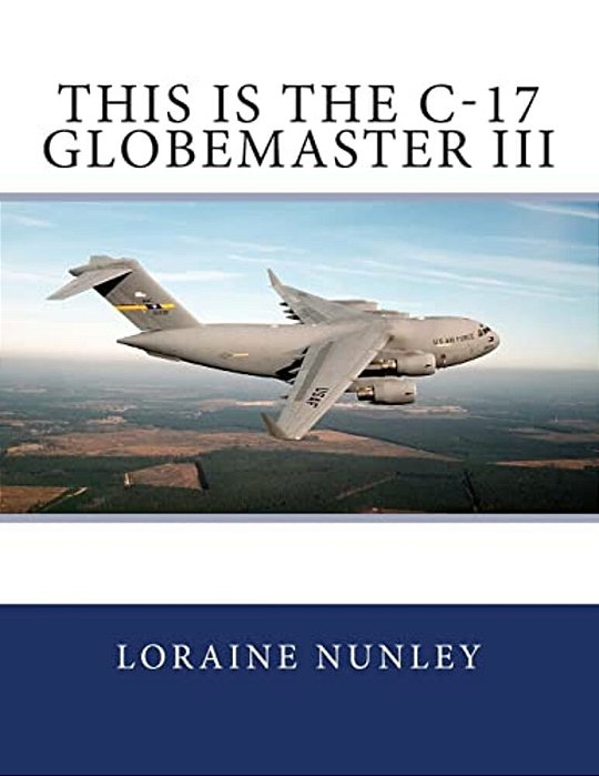 This Is The C-17 Globemaster III-..