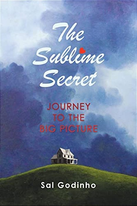 The Sublime Secret: Journey To The Big Picture-..