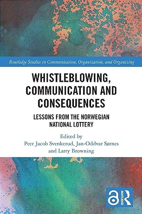Whistleblowing, Communication And Consequences: Lessons From The Norwegian National Lottery-..