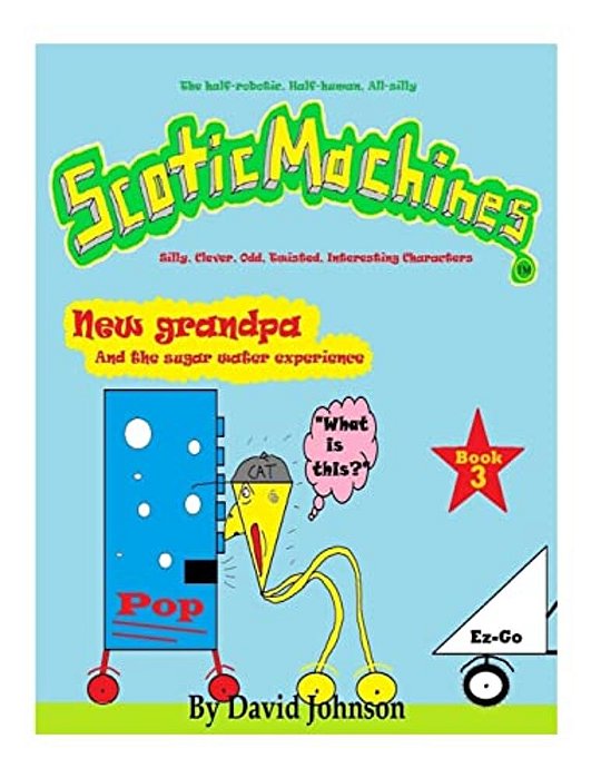 Scoticmachines: New Grandpa: And The Sugar Water Experience-..